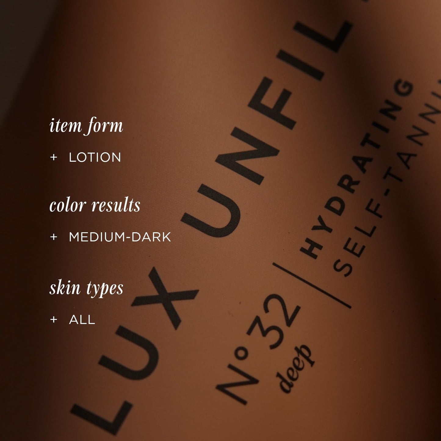 + Lux Unfiltered N°32 Deep Gradual Self Tanner, Hydrating Self Tanning Lotion with Shea Butter & Squalane - Non-Sticky, No Transfer, Natural-Looking Tan - Vegan & Cruelty-Free Sunless Tanner - Santal